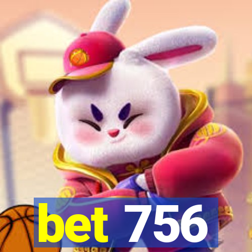 bet 756